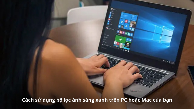 Cách sử dụng bộ lọc ánh sáng xanh trên PC hoặc Mac của bạn