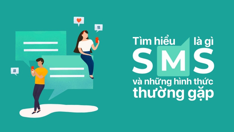 Tìm hiểu SMS là gì và những hình thức SMS thường gặp