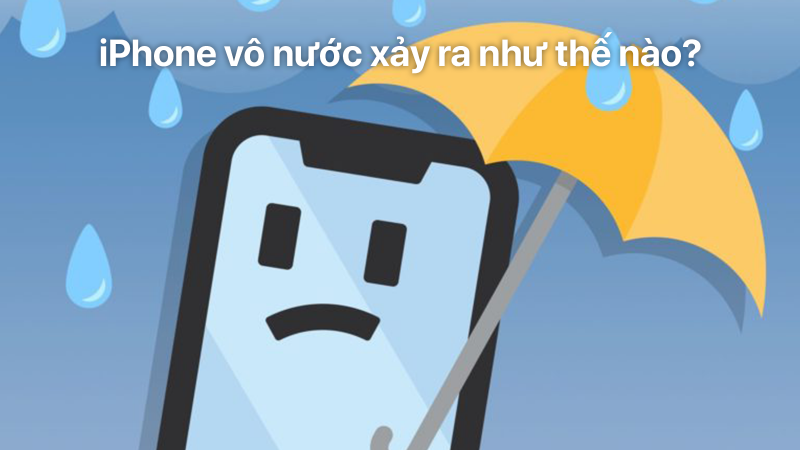 iPhone vô nước xảy ra như thế nào?