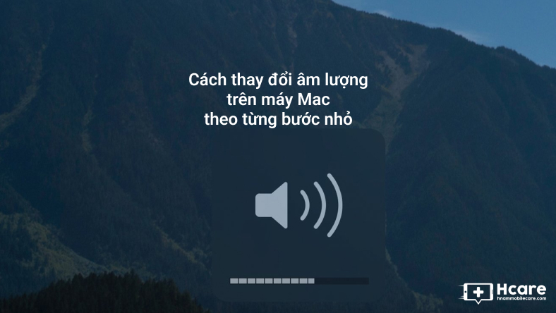 Cách thay đổi âm lượng trên máy Mac theo từng bước nhỏ