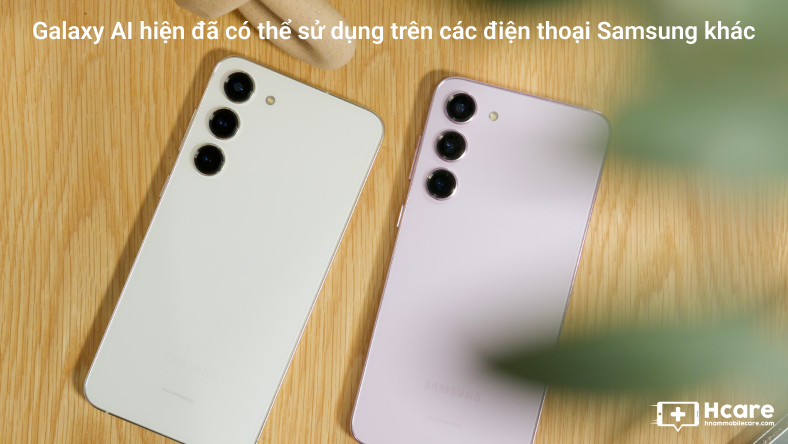 Galaxy AI hiện đã có thể sử dụng trên các điện thoại Samsung khác
