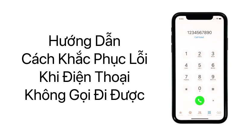 cách khắc phục lỗi khi điện thoại không gọi đi được