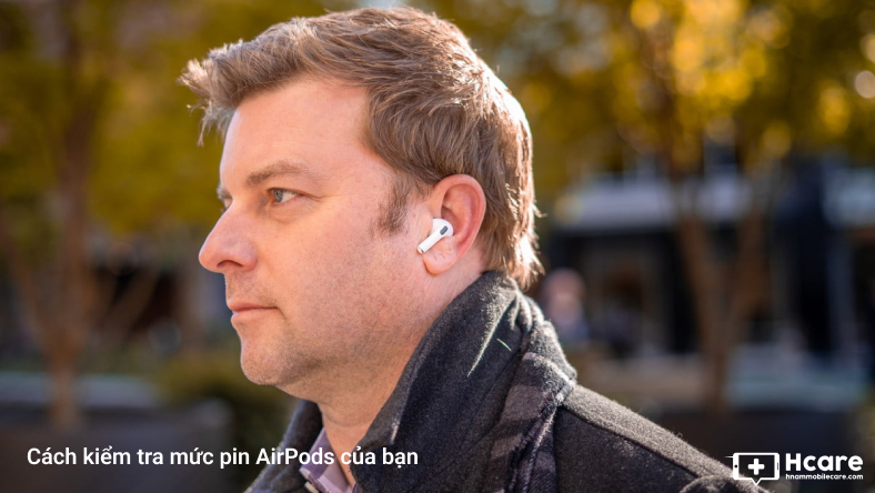 Cách kiểm tra mức pin AirPods của bạn