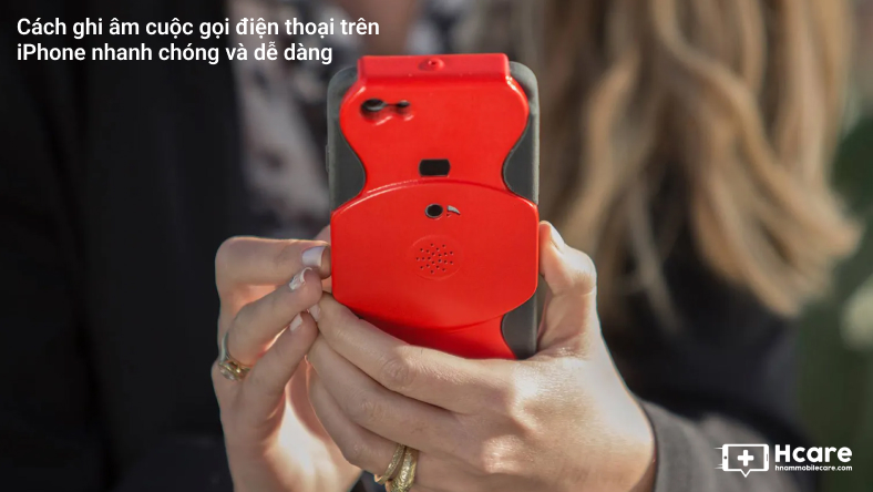 Cách ghi âm cuộc gọi điện thoại trên iPhone nhanh chóng và dễ dàng