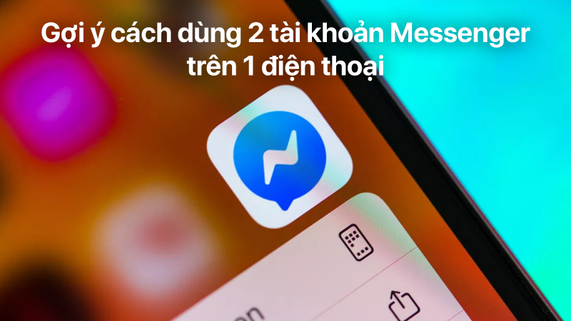 cách dùng 2 tài khoản Messenger trên 1 điện thoại