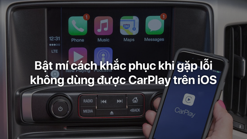Bật mí cách khắc phục khi gặp lỗi không dùng được CarPlay trên iOS