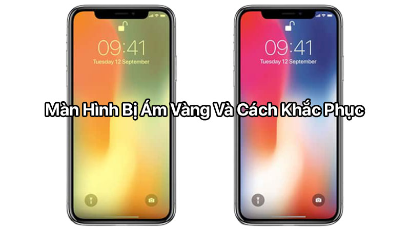 Màn hình bị ám vàng và cách khắc phục