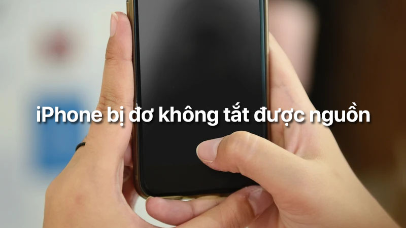 iPhone bị đơ không tắt được nguồn