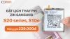 SỐC! Đặt Lịch Thay Pin Zin Samsung S20/S20+/S20 Ultra/S10e CHỈ 239K - Số Lượng Có Hạn!