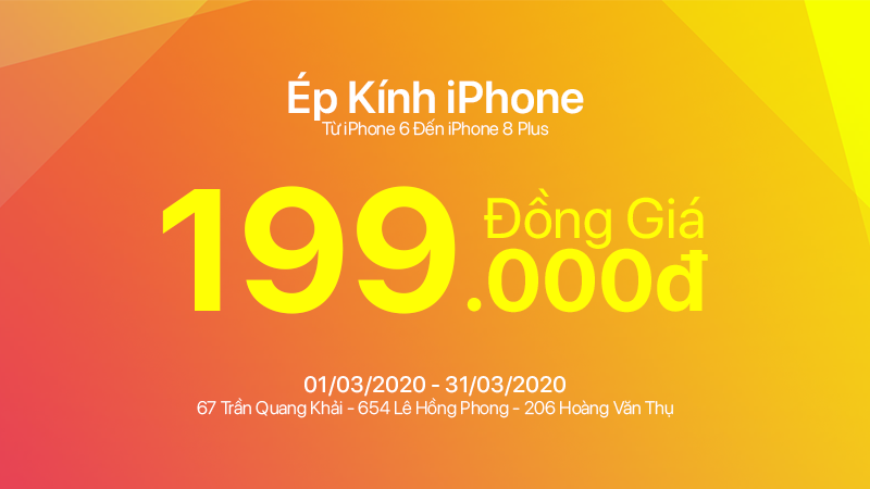 Ưu đãi ép kính iPhone đồng giá 199k