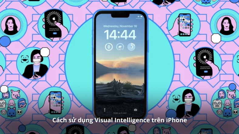 Cách sử dụng Visual Intelligence trên iPhone