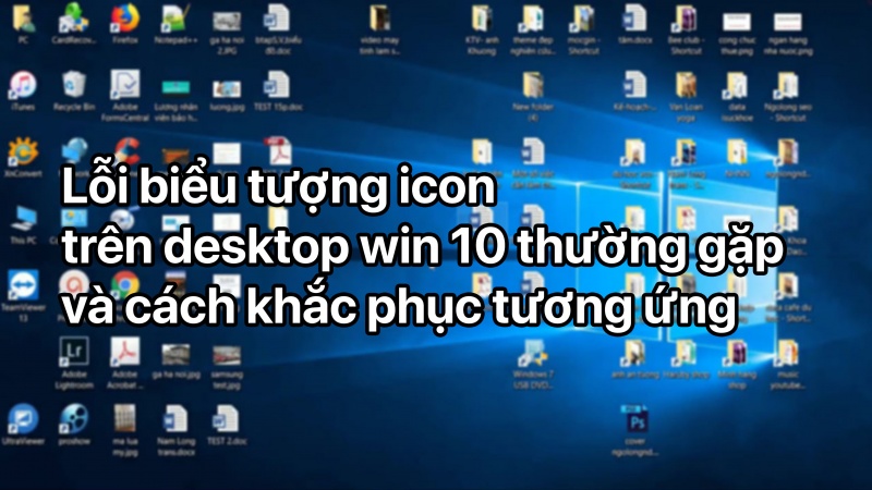 cách chỉnh icon trên desktop win 10