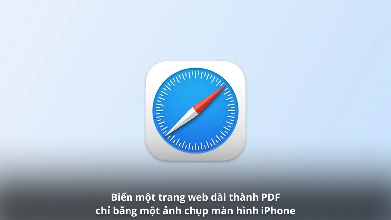Biến một trang web dài thành PDF chỉ bằng một ảnh chụp màn hình iPhone