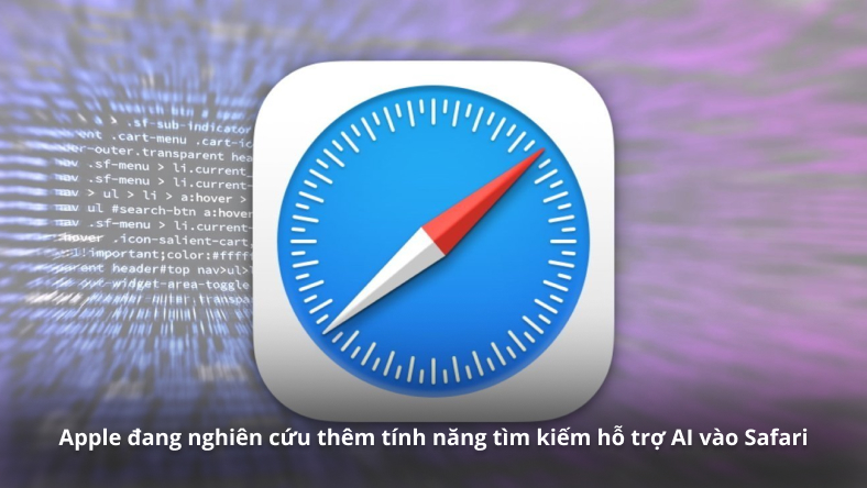 Apple đang nghiên cứu thêm tính năng tìm kiếm hỗ trợ AI vào Safari