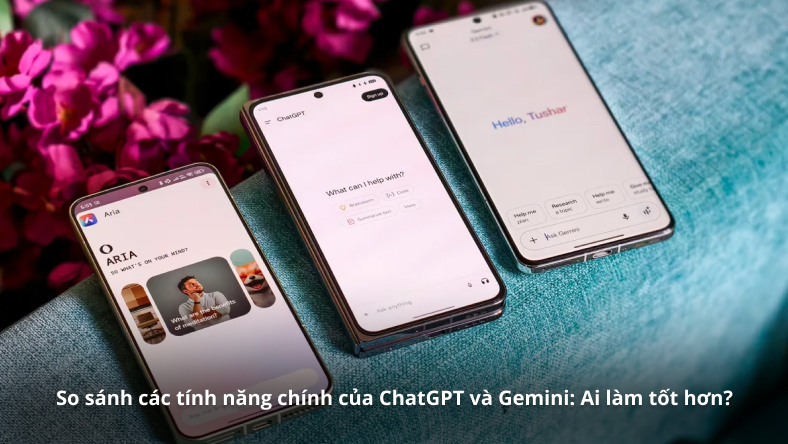 So sánh các tính năng chính của ChatGPT và Gemini: Ai làm tốt hơn?