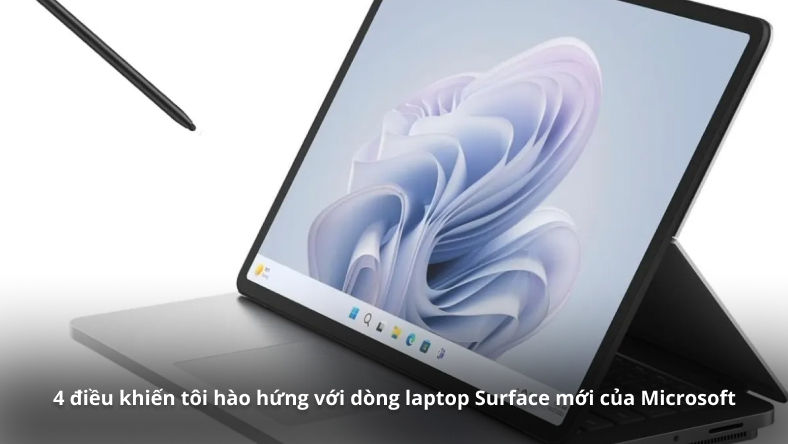 4 điều khiến tôi hào hứng với dòng laptop Surface mới của Microsoft
