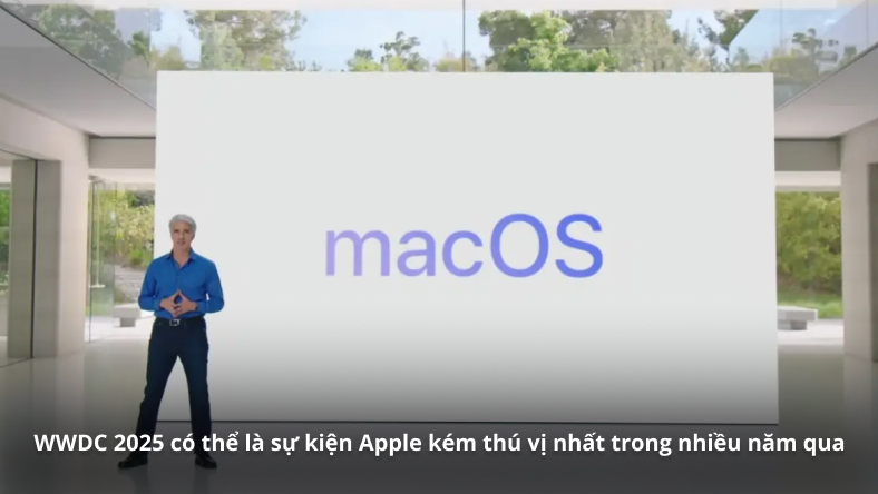 WWDC 2025 có thể là sự kiện Apple kém thú vị nhất trong nhiều năm qua