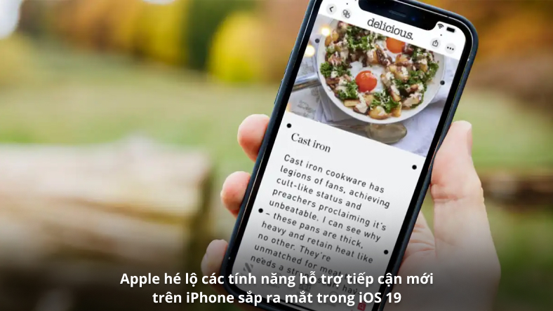 Apple hé lộ các tính năng hỗ trợ tiếp cận mới trên iPhone sắp ra mắt trong iOS 19