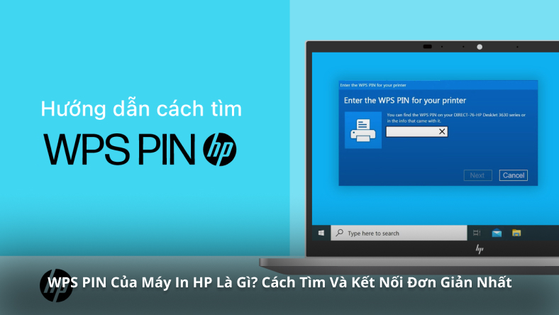 <span id='wps-pin-cua-may-in-hp-la-gi'></span>WPS PIN Của Máy In HP Là Gì? Cách Tìm Và Kết Nối Đơn Giản Nhất