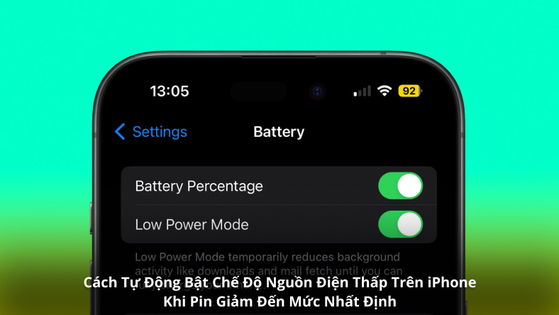 Cách Tự Động Bật Chế Độ Nguồn Điện Thấp Trên iPhone Khi Pin Giảm Đến Mức Nhất Định