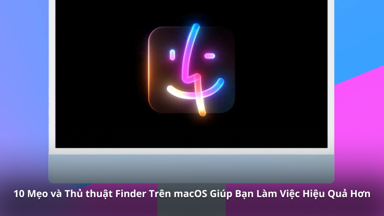 Nắm Vững macOS Finder: Các Mẹo, Thủ Thuật và Điều Chỉnh Cần Thiết để Nâng Cao Năng Suất