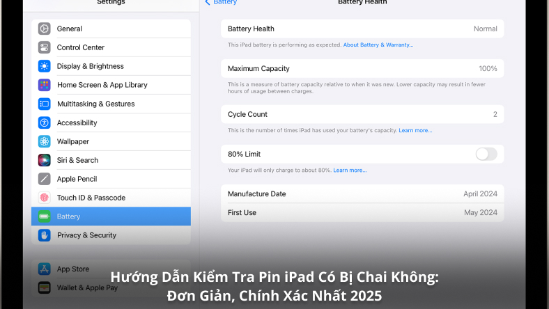Hướng Dẫn Kiểm Tra Pin iPad Có Bị Chai Không: Đơn Giản, Chính Xác Nhất 2025