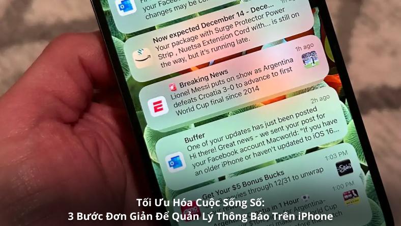 Tối Ưu Hóa Cuộc Sống Số: 3 Bước Đơn Giản Để Quản Lý Thông Báo Trên iPhone