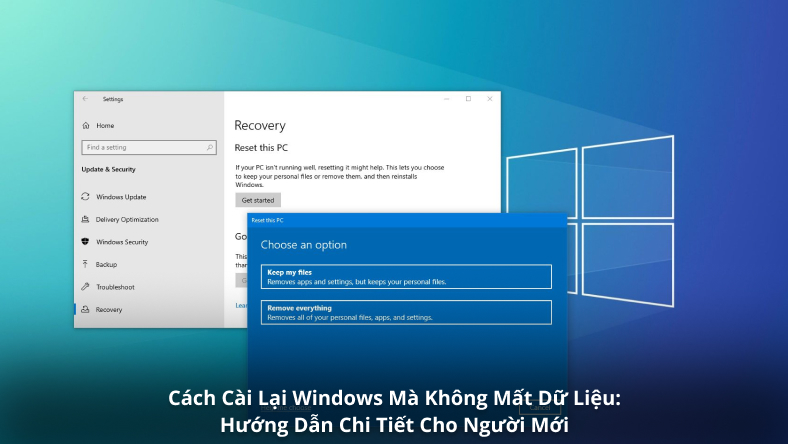 Cách Cài Lại Windows Mà Không Mất Dữ Liệu: Hướng Dẫn Chi Tiết Cho Người Mới