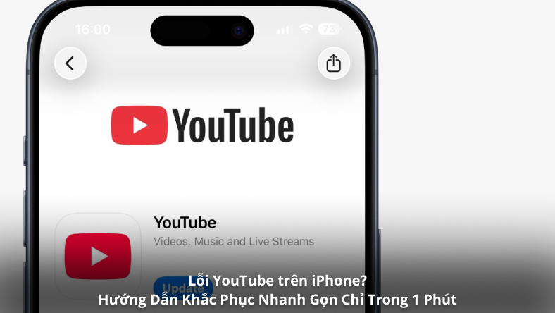 Lỗi YouTube trên iPhone? Hướng Dẫn Khắc Phục Nhanh Gọn Chỉ Trong 1 Phút
