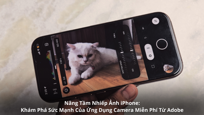 Nâng Tầm Nhiếp Ảnh iPhone: Khám Phá Sức Mạnh Của Ứng Dụng Camera Miễn Phí Từ Adobe