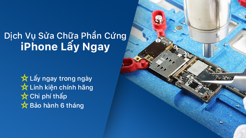 Dịch vụ sửa chữa phần cứng iPhone lấy ngay