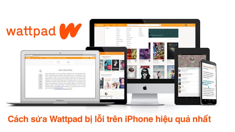 Cách sửa Wattpad bị lỗi trên iPhone hiệu quả nhất