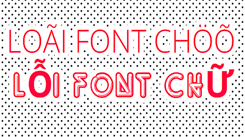 Hướng dẫn các cách sửa lỗi font chữ khi download tài liệu hiệu quả nhất