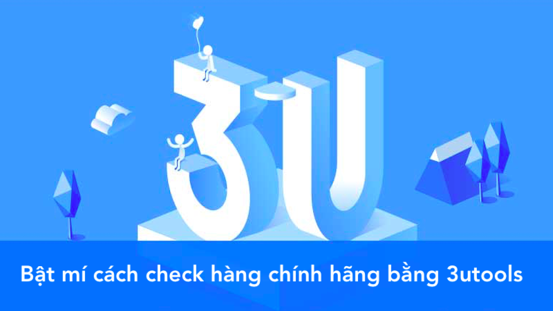 Bật mí cách check hàng chính hãng bằng 3utools