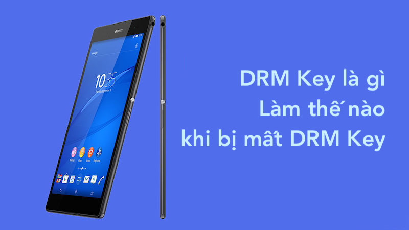 DRM Key là gì? Làm thế nào khi bị mất DRM Key