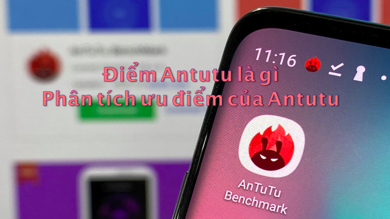 Điểm Antutu là gì? Phân tích ưu điểm của Antutu