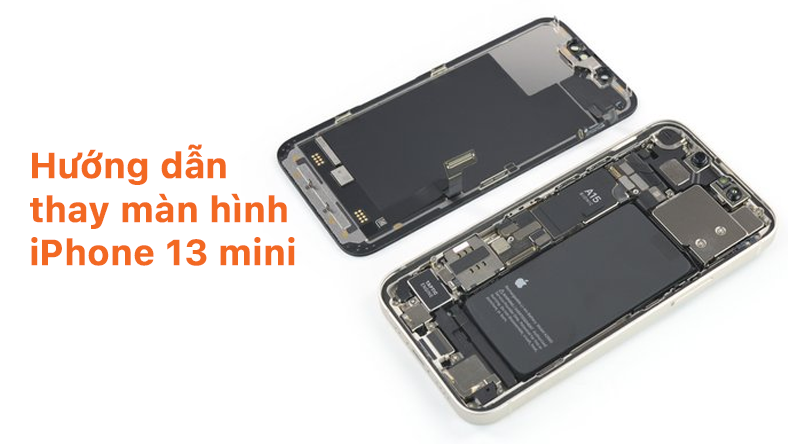 Hướng dẫn thay màn hình iPhone 13 mini