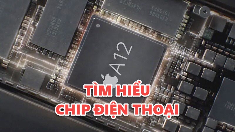 Giải đáp thắc mắc: chip điện thoại là gì?
