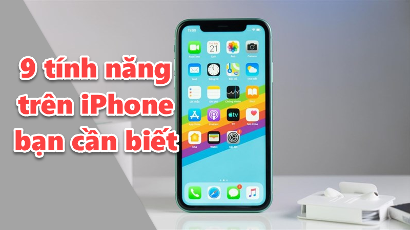 Tổng hợp 9 tính năng của iPhone ít người biết