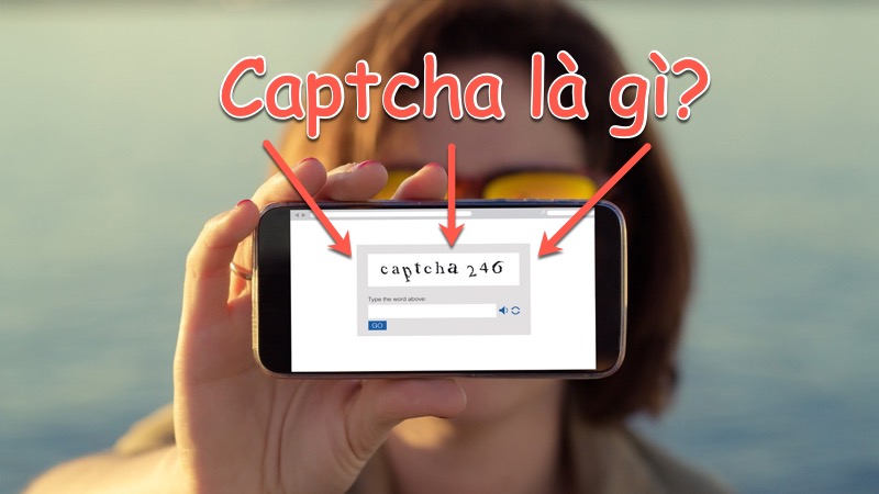 Mã Captcha là gì? Vì sao nên thiết lập mã Captcha cho website?