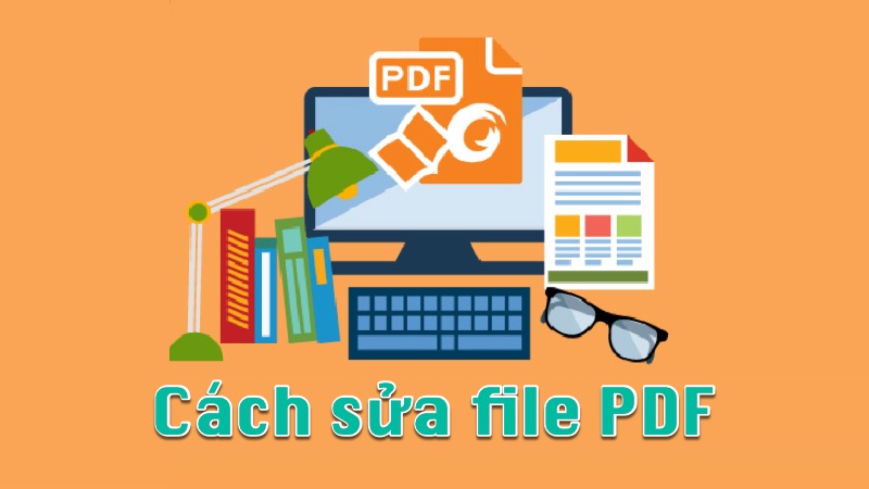 3 cách sửa file PDF bạn không thể bỏ qua - Siêu dễ