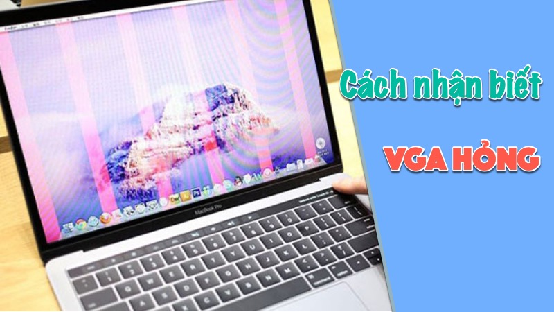 Tìm hiểu về dấu hiệu máy tính bị hỏng VGA và cách khắc phục