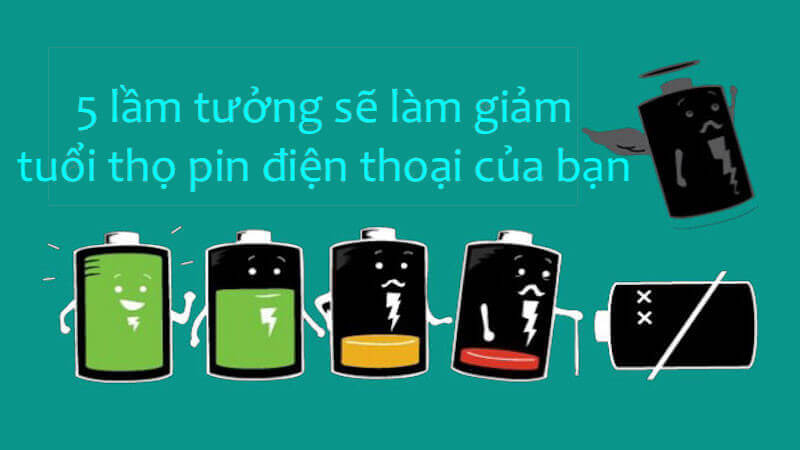 5 lầm tưởng sẽ làm giảm tuổi thọ pin điện thoại của bạn