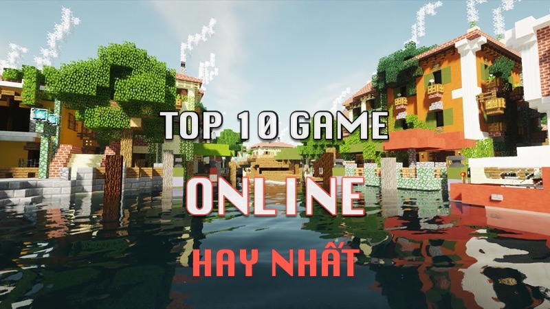 Điểm mặt 10 game online hot nhất năm 2020 mà bạn không thể bỏ qua