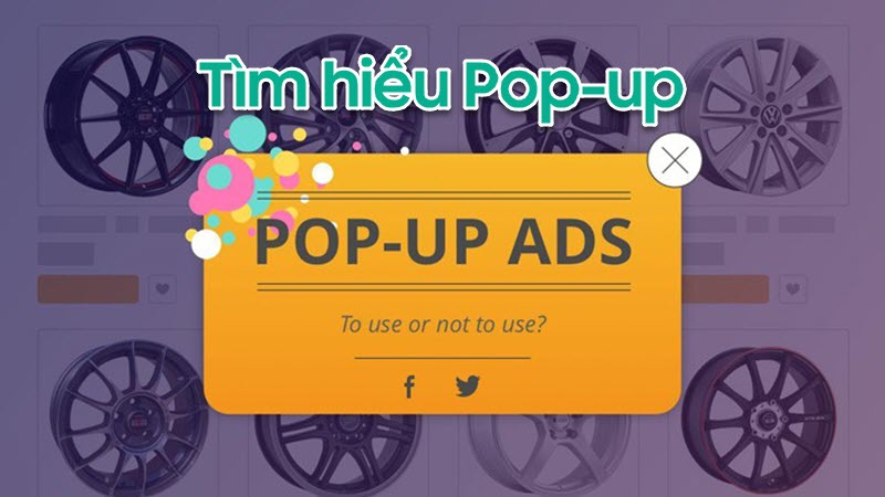 Pop up là gì? Làm thế nào để doanh nghiệp Pop up hiệu quả nhất?