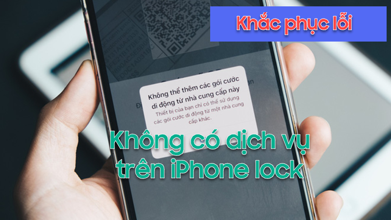 Khắc phục lỗi không có dịch vụ iPhone lock