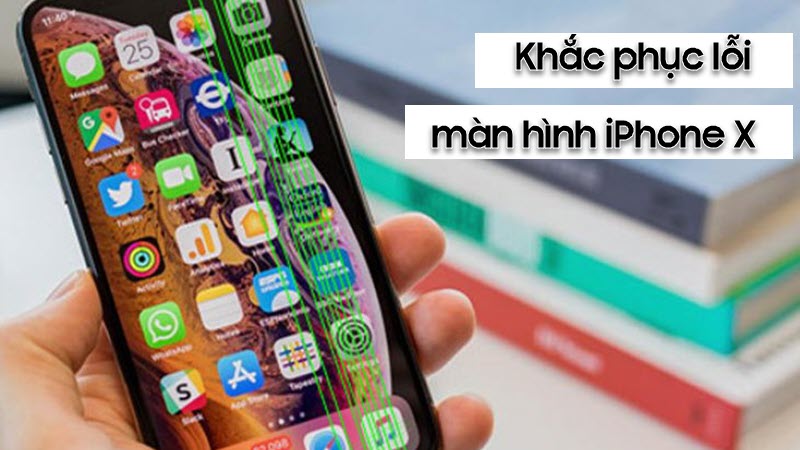 Hướng dẫn khắc phục iPhone X bị lỗi màn hình