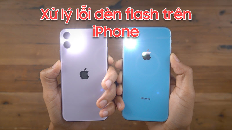 Làm thế nào để xử lý lỗi đèn flash trên iPhone
