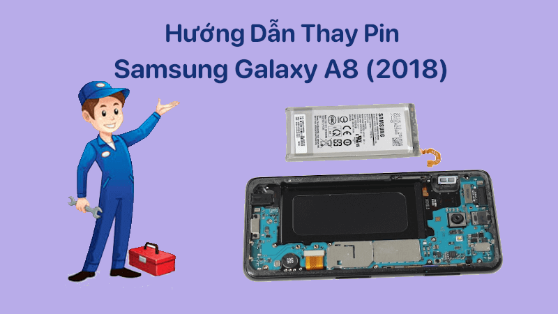 Hướng dẫn thay pin Samsung Galaxy A8 (2018)