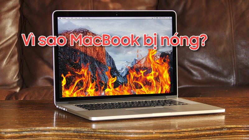 Vì sao macbook bị nóng và cách khắc phục đơn giản tại nhà